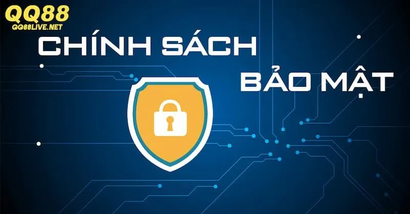 Nội dung quy định trong chính sách bảo mật QQ88